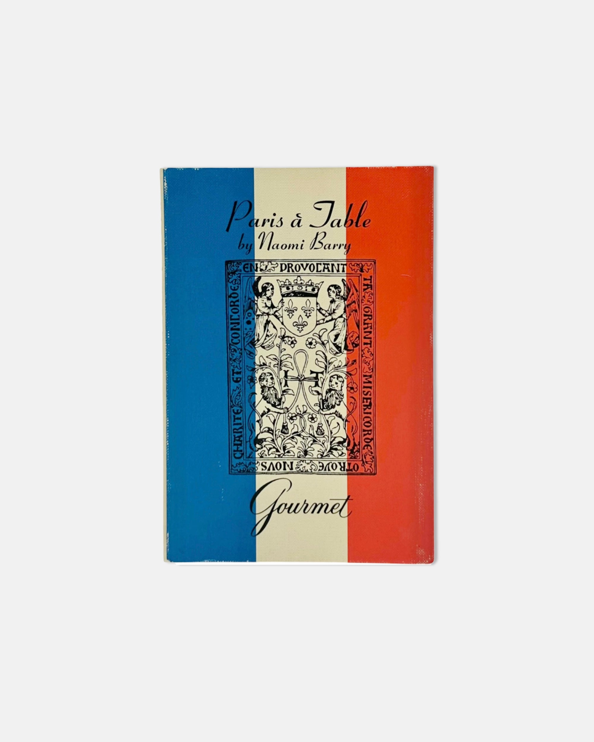 Gourmet Magazine's Paris a Table by Naomi Barry 1971 Book