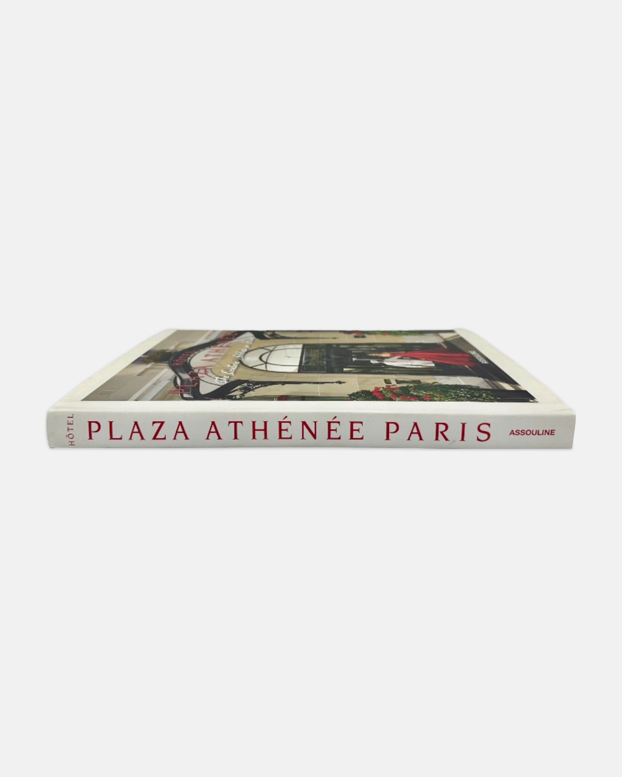 Hotel Plaza Athenee by Francois Simon Assouline 2015 Book
