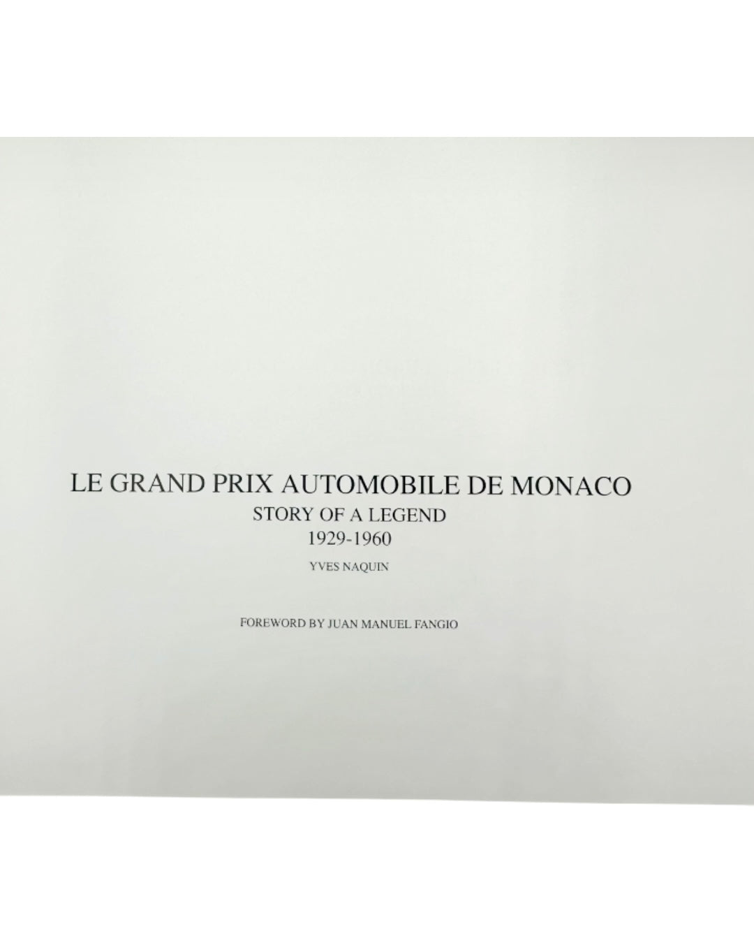 Le Grand Prix Automobile De Monaco Story of a Legend by Yves Naquin Book