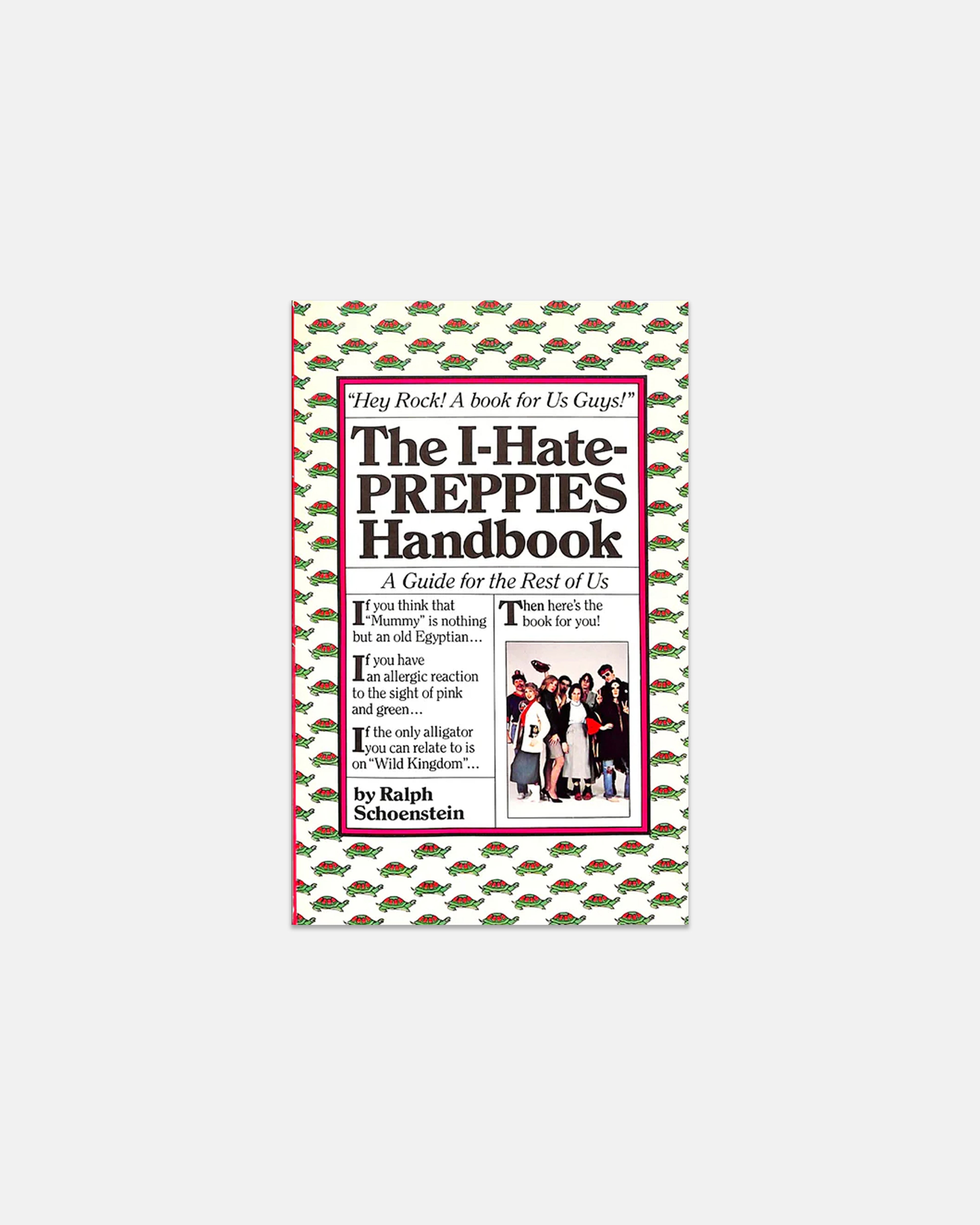 The I-Hate-PREPPIES Handbook: A Guide For the Rest of Us