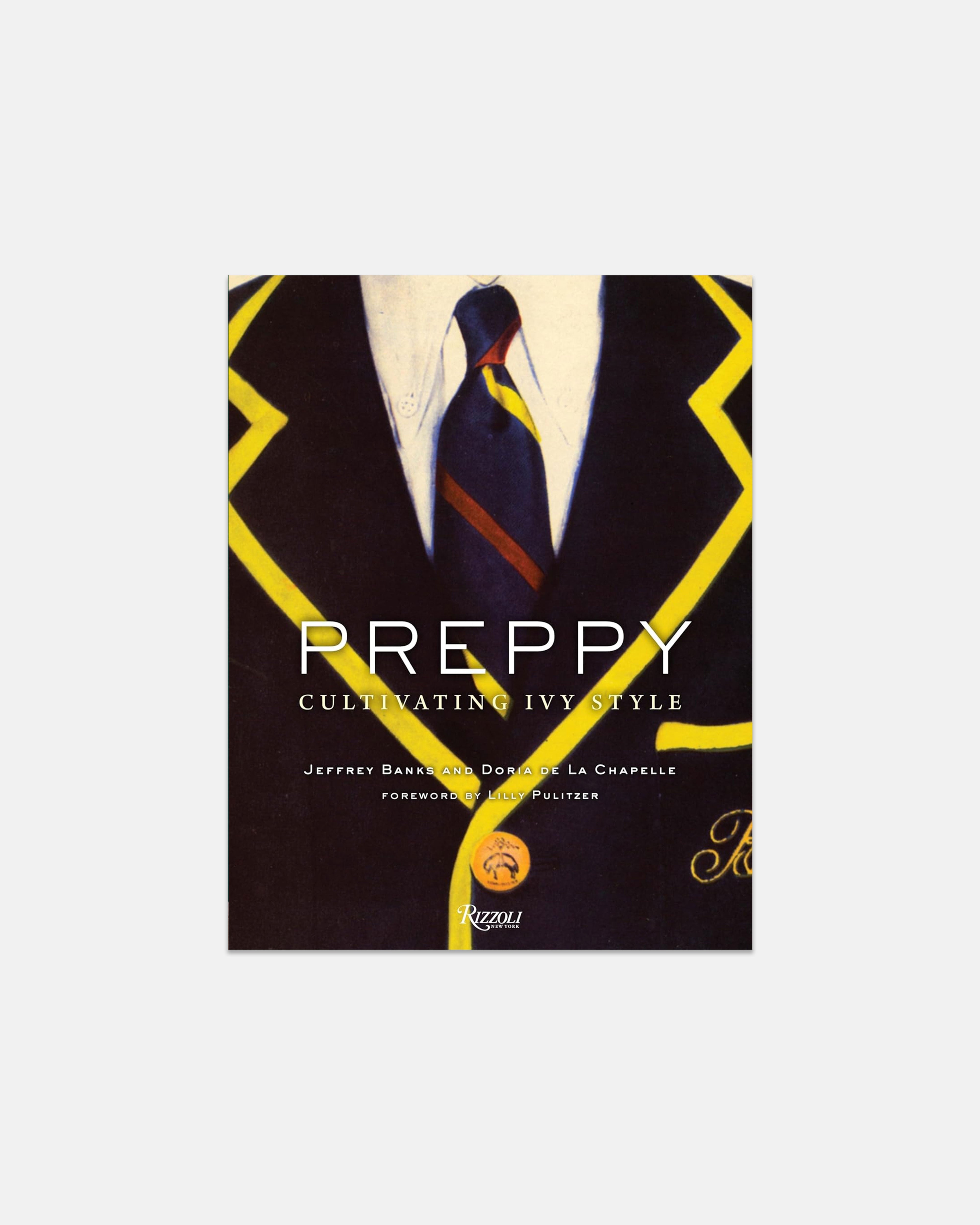 Preppy: Cultivating Ivy Style – Jeffrey Banks and Doria de La Chapelle